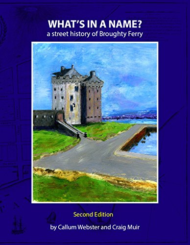 Imagen de archivo de What's in a Name?: A Street History of Broughty Ferry a la venta por Simply Read Books