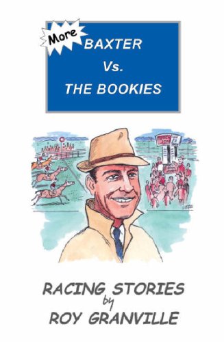 Beispielbild fr More Baxter Vs. the Bookies: Racing Stories by Roy Granville zum Verkauf von WorldofBooks