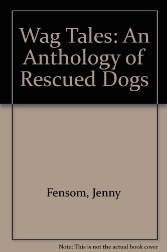 Beispielbild fr Wag Tales: An Anthology of Rescued Dogs zum Verkauf von WorldofBooks