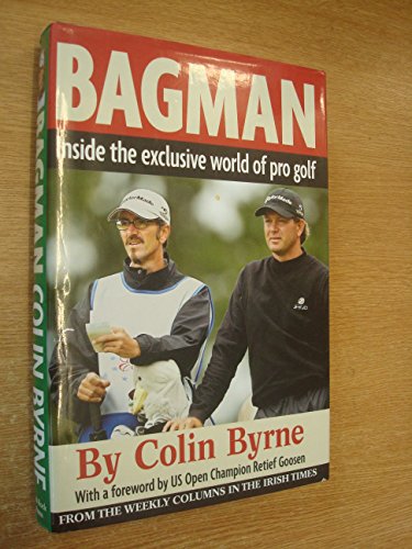 Stock image for Bagman: Inside the Exclusive World of Professional Golf for sale by Zoom Books Company