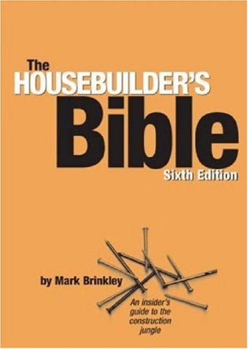 Beispielbild fr The Housebuilder's Bible: An Insider's Guide to the Construction Jungle, 6th Edition zum Verkauf von AwesomeBooks