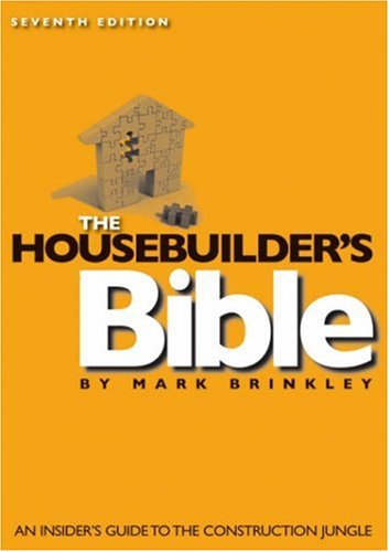 Beispielbild fr The Housebuilder's Bible: An Insider's Guide to the Construction Jungle, 7th Edition zum Verkauf von AwesomeBooks