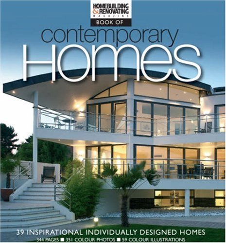 Beispielbild fr The Homebuilding and Renovating Book of Contemporary Homes: 39 Inspirational Individually-Designed Homes zum Verkauf von WorldofBooks