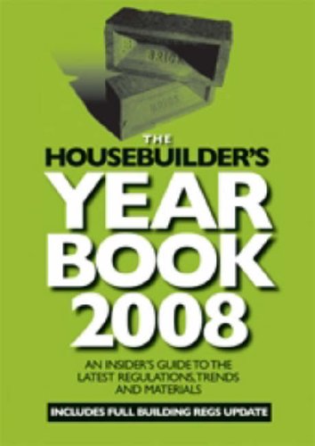Beispielbild fr The Housebuilder's Year Book: A Quick Reference Guide to the Latest Building Regulations, Industry Contacts and More zum Verkauf von WorldofBooks