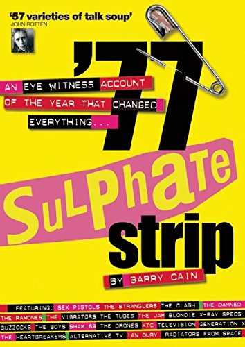 Imagen de archivo de 77 Sulphate Strip: The year that changed music: An Eyewitness Account of the Year That Changed Everything a la venta por WorldofBooks