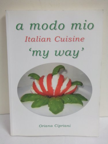 9780954867508: A Modo Mio: Italian Cuisine 'my Way'