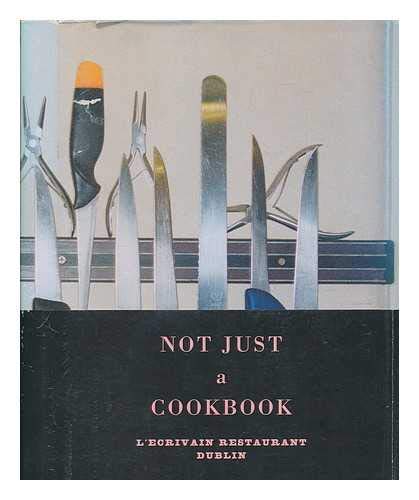 Beispielbild fr Not Just a Cookbook: LEcrivain Restaurant, Dublin zum Verkauf von Reuseabook