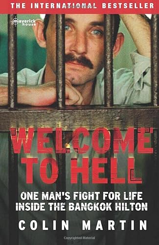 Imagen de archivo de Welcome to Hell: One Man's Fight For Life Inside The Bangkok Hilton a la venta por Front Cover Books