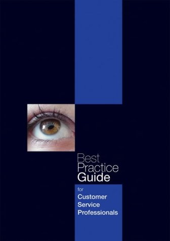 Imagen de archivo de Best Practice Guide for Customer Service Professionals a la venta por Better World Books Ltd