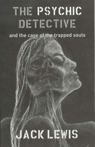 The Psychic Detective and the Case of the Trapped Souls (9780954874803) by [???]