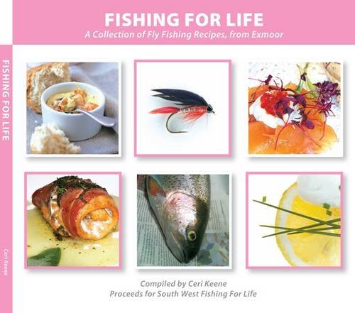 Beispielbild fr Fishing for Life: A Collection of Fly Fishing Recipes, from Exmoor zum Verkauf von WorldofBooks