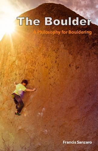 Stock image for The Boulder: A Philosophy for Bouldering for sale by HPB Inc.