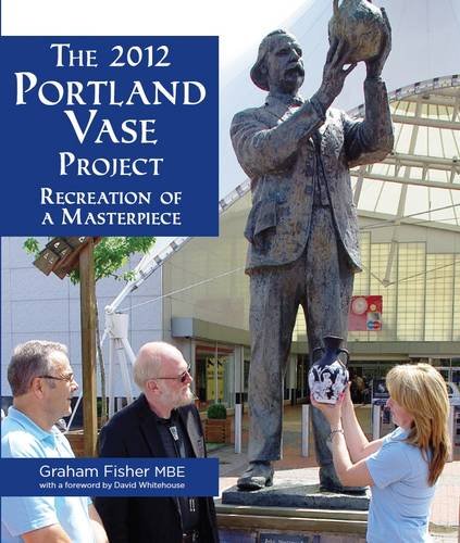 Imagen de archivo de The 2012 Portland Vase Project: Recreation of a Masterpiece a la venta por WorldofBooks