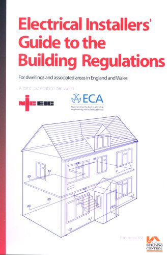 Stock image for ELECTRICAL INSTALLERS GUIDE TO BUILDING: v. 1 (Electrical Installers' Guide to the Building Regulations: For Dwellings and Associated Areas in England and Wales) for sale by WorldofBooks