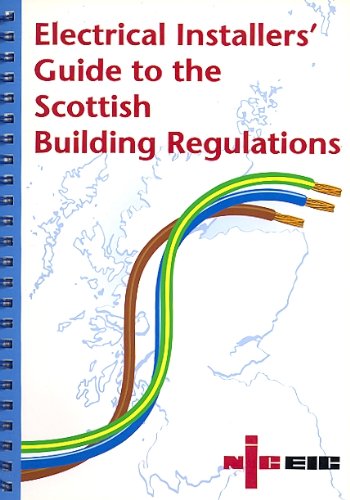 Stock image for Electrical Installers' Guide to the Scottish Building Regula for sale by Phatpocket Limited