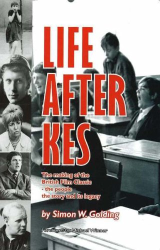 Imagen de archivo de Life After Kes: The Making of the British Film Classic, the People, the Story and Its Legacy a la venta por Mike Conry