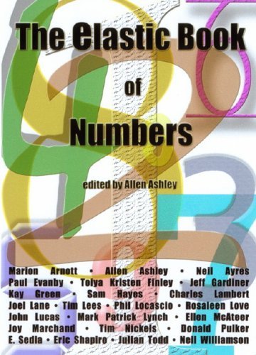 The Elastic Book of Numbers (9780954881214) by Allen Ashley; Neil Ayres; Charles Lambert; Marion Arnott; Paul Evanby; Toiya Kristen Finley; Jeff Gardiner; Kay Green; Sam Hayes; Joel Lane; Tim...