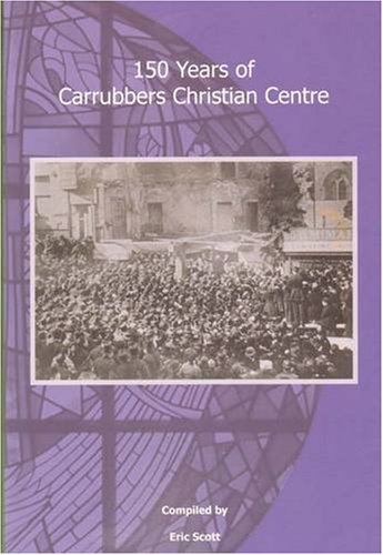150 Years of Carrubbers Christian Centre (9780954882143) by Unknown Author