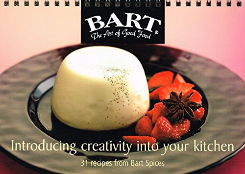 Imagen de archivo de Introducing Creativity into Your Kitchen: 31 Recipes from Bart Spices a la venta por Jt,s junk box