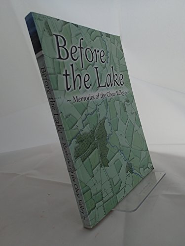 Imagen de archivo de Before the Lake: Memories of the Chew Valley a la venta por WorldofBooks