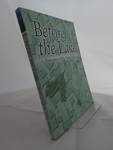 Stock image for Before the Lake: Memories of the Chew Valley for sale by WorldofBooks