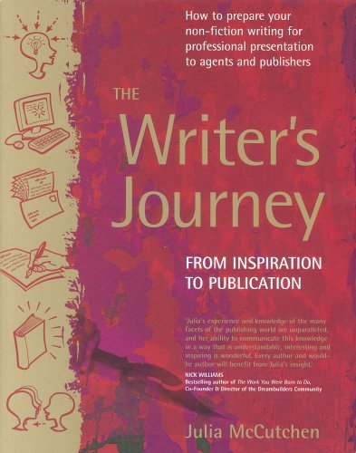 Stock image for The Writer's Journey: How to Prepare Your Non-Fiction Writing for Professional Presentation to Agents and Publishers: From Inspiration to Publication for sale by WorldofBooks