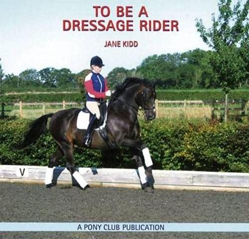 Stock image for To be a Dressage Rider for sale by Better World Books Ltd