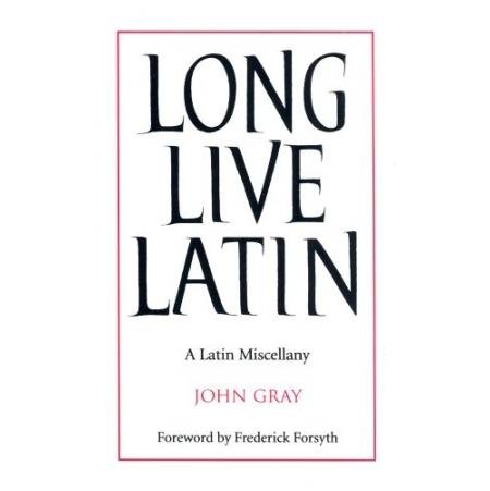 Imagen de archivo de Long Live Latin. A Latin Miscellany a la venta por C.P. Collins Booksellers