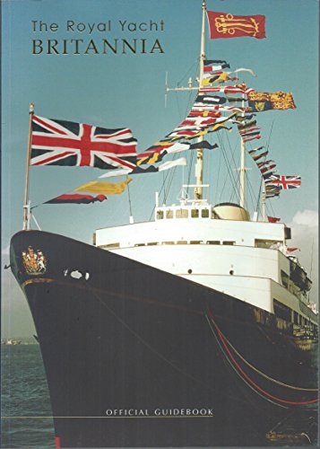 Imagen de archivo de The Royal Yacht Britannia Official Guidebook a la venta por SecondSale
