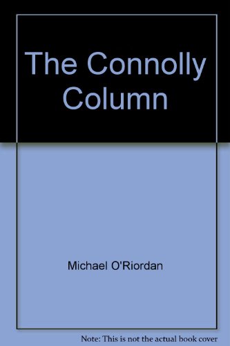 Stock image for The Connolly Column: The Story of the Irishmen who Fought for the Spanish Republic 1936-1939 for sale by WorldofBooks