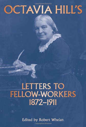 Stock image for Octavia Hill's Letters to Fellow - Workers 1872-1911: Together with an Account of the Walmer Street Industrial Experiment for sale by Phatpocket Limited