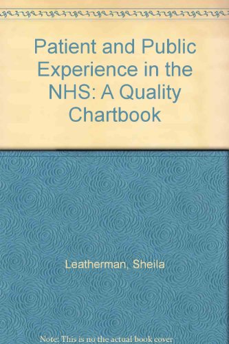 Patient and Public Experience in the NHS: A Quality Chartbook (9780954896898) by Nuffield Trust