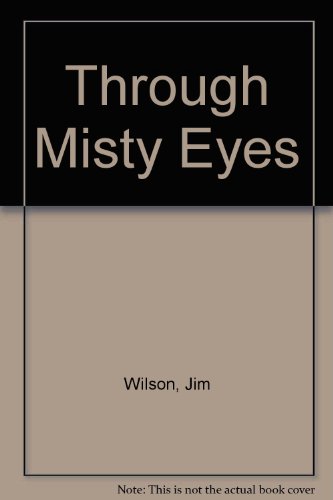 Through Misty Eyes (9780954903503) by Wilson, Jim