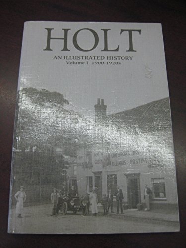 Holt - An Illustrated History: VolumeI - 1900-1920s [SIGNED y THE AUTHOR]