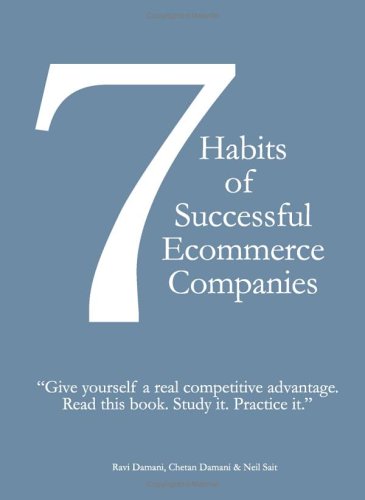 Stock image for 7 Habits of Successful Ecommerce Companies: Give Yourself a Real Competitive Advantage. Read This Book. Study it. Practice it for sale by AwesomeBooks