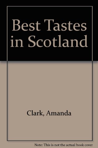 Best Tastes in Scotland (9780954905811) by Clark, Amanda