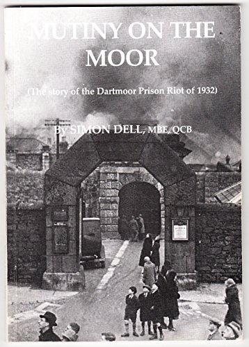 Beispielbild fr Mutiny on the Moor: The Story of the Dartmoor Prison Riot of 1932 zum Verkauf von AwesomeBooks