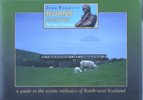 Beispielbild fr Iron Road to Burns Country: A Travellers and Tourists Guide (Iron Roads S.) zum Verkauf von WorldofBooks