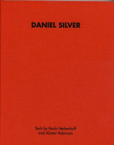 Daniel Silver (9780954911928) by Paulo Herkenhoff; Alistair Robinson