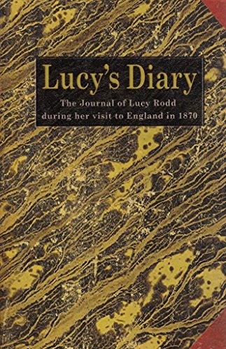 Beispielbild fr Lucy's Diary: The Journal of an American Girl's Visit to England in 1870 zum Verkauf von WorldofBooks