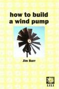 9780954917128: How to Build a Wind Pump