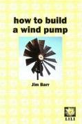 Imagen de archivo de How to Build a Wind Pump a la venta por ThriftBooks-Dallas