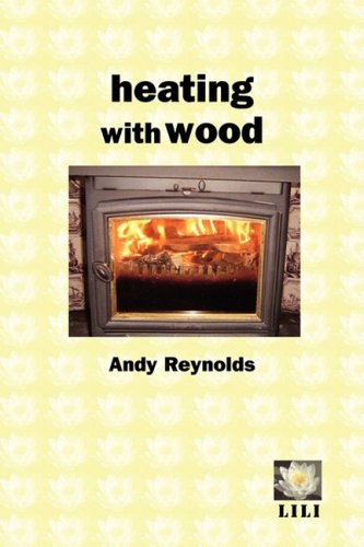 Beispielbild fr Heating with Wood zum Verkauf von WorldofBooks