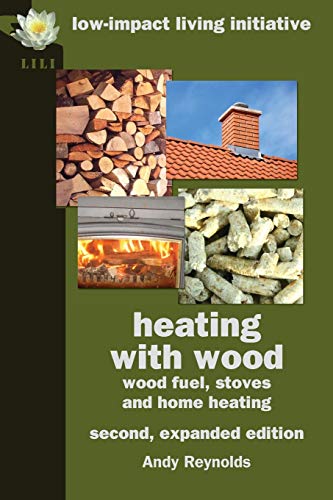Imagen de archivo de Heating with Wood: Wood Fuel, Stoves and Home Heating a la venta por WorldofBooks
