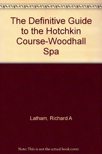 Imagen de archivo de The Definitive Guide to the Hotchkin Course-Woodhall Spa a la venta por MusicMagpie