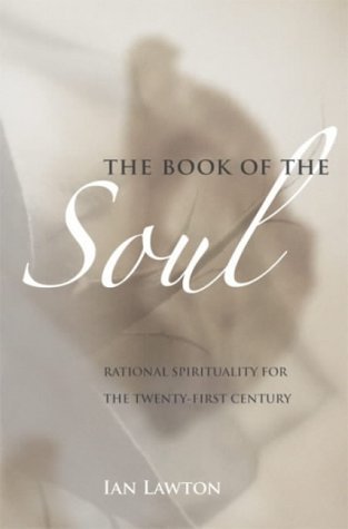 Imagen de archivo de The Book of the Soul: Rational Spirituality for the Twenty-first Century a la venta por WorldofBooks