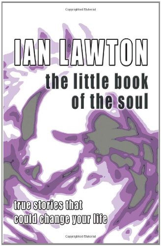 Imagen de archivo de The Little Book of the Soul: True Stories that could Change your Life a la venta por WorldofBooks