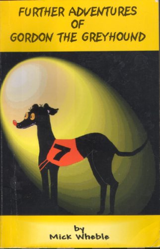 Stock image for The Further Adventures of Gordon the Greyhound for sale by MusicMagpie