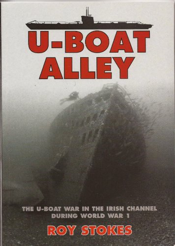 9780954918606: U-Boat Alley: The U-Boat War in the Irish Channel During World War 1