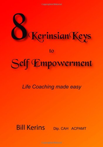 Beispielbild fr 8 Kerinsian Keys to Self Empowerment: Life Coaching Made Easy zum Verkauf von WorldofBooks